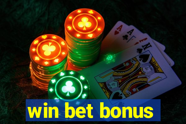 win bet bonus