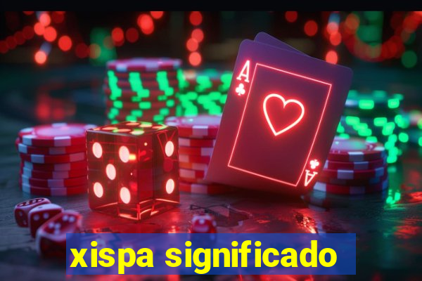 xispa significado