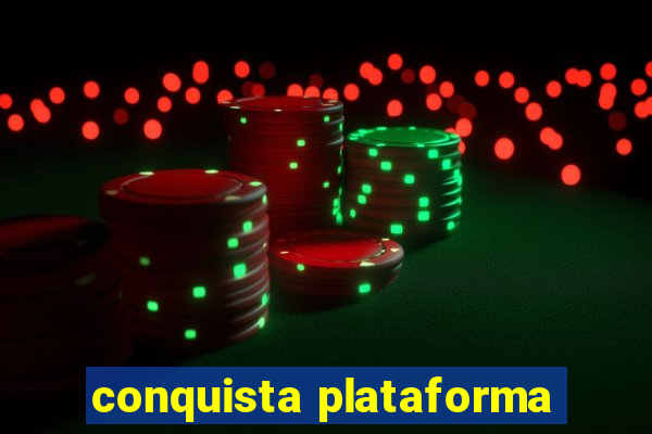 conquista plataforma