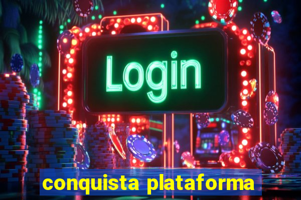 conquista plataforma