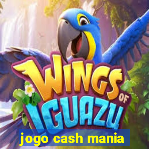 jogo cash mania