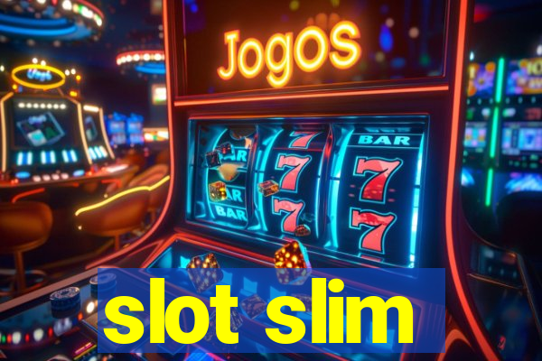 slot slim