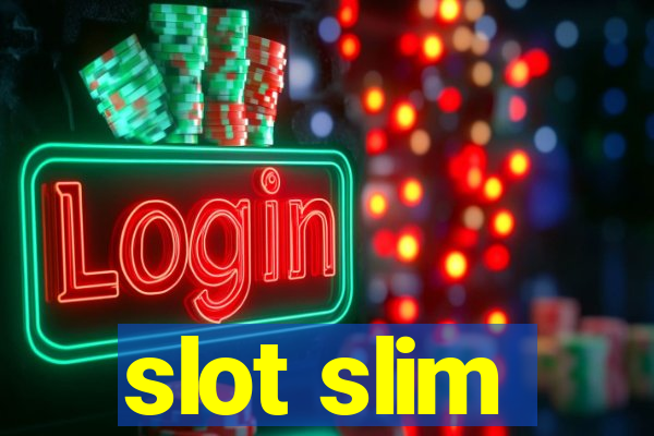 slot slim