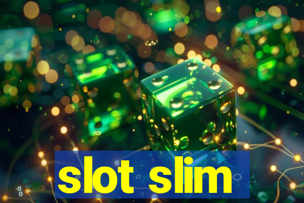 slot slim