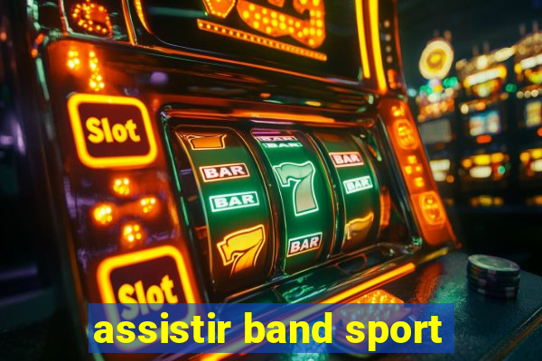 assistir band sport