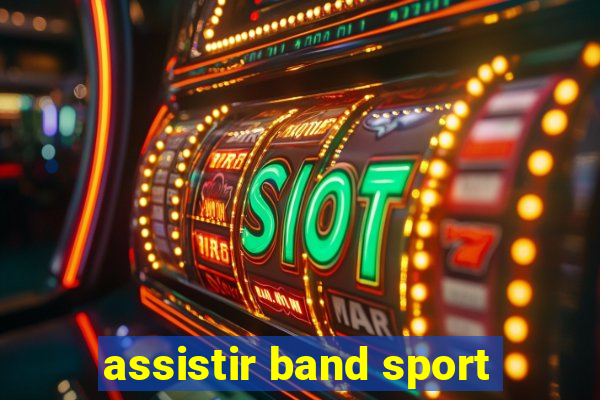 assistir band sport