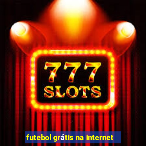 futebol grátis na internet