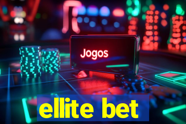 ellite bet