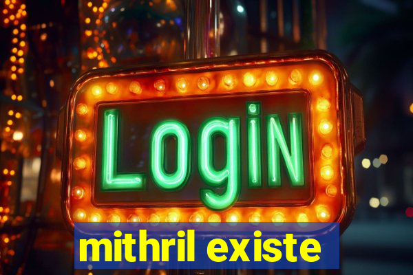 mithril existe