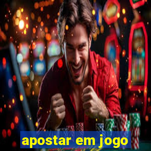 apostar em jogo