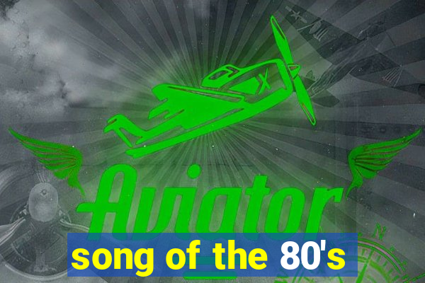 song of the 80's