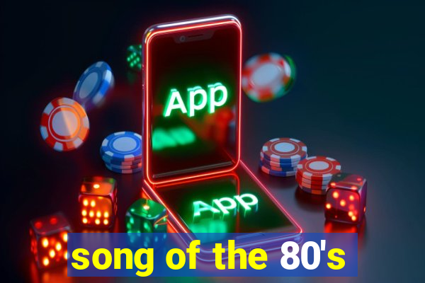 song of the 80's