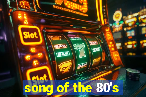 song of the 80's