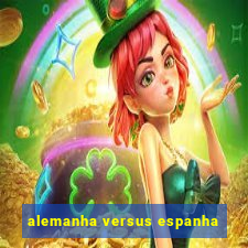 alemanha versus espanha