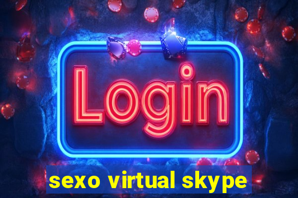 sexo virtual skype