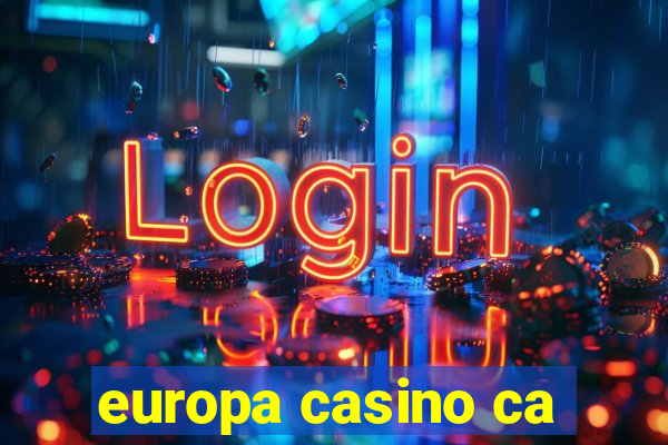 europa casino ca