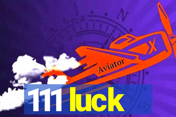 111 luck