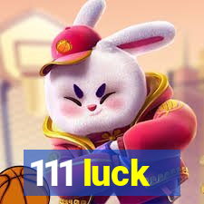 111 luck