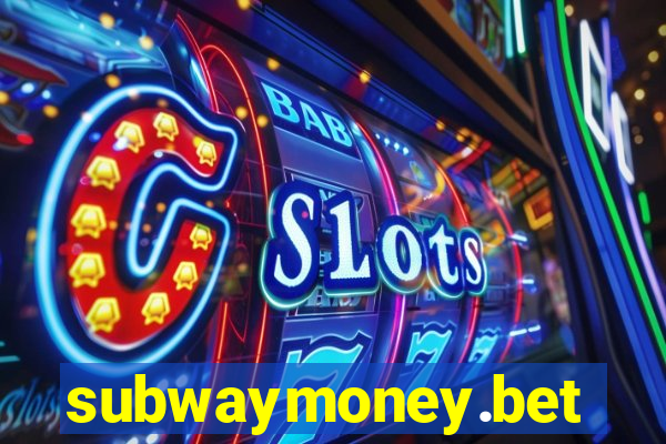 subwaymoney.bet