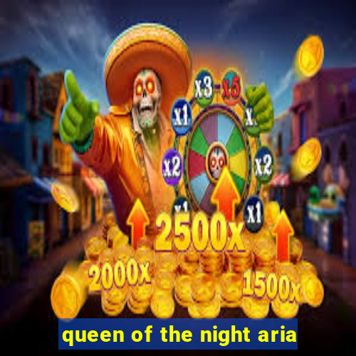 queen of the night aria