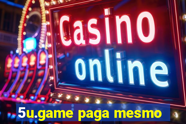 5u.game paga mesmo