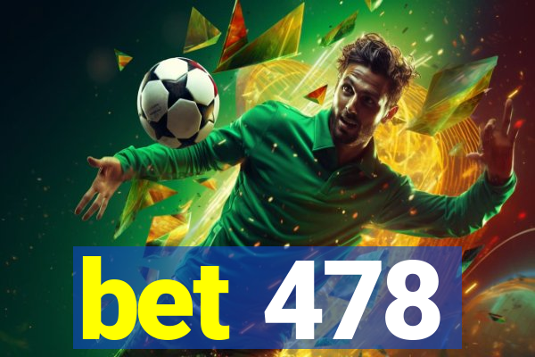 bet 478