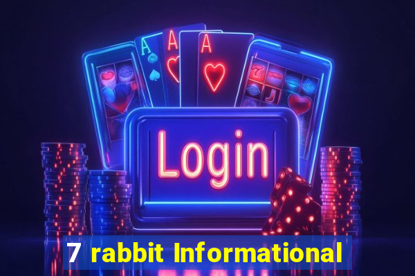 7 rabbit Informational