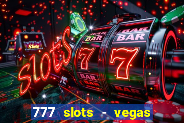 777 slots - vegas casino slot