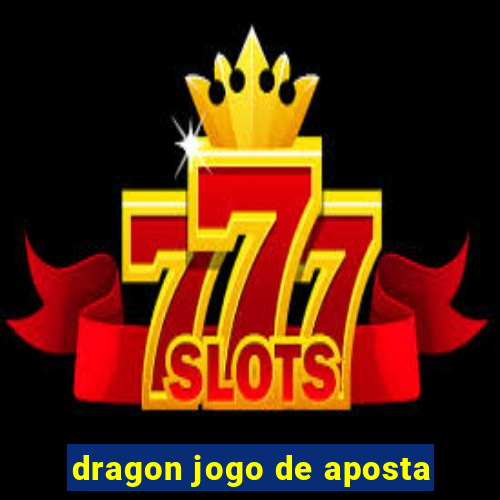 dragon jogo de aposta