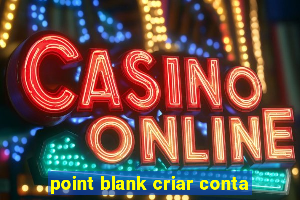 point blank criar conta