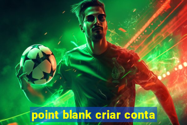 point blank criar conta