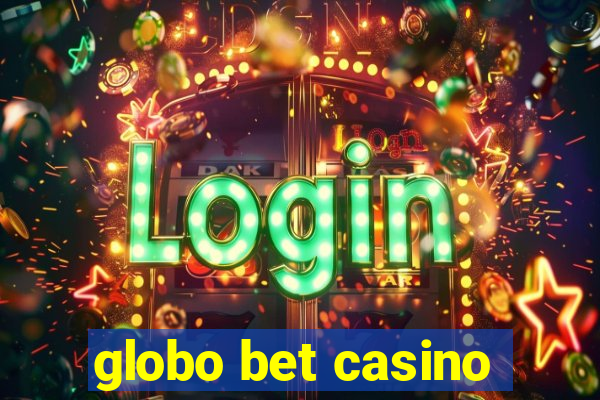 globo bet casino