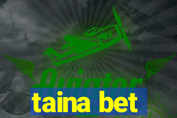 taina bet