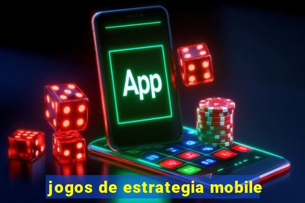 jogos de estrategia mobile