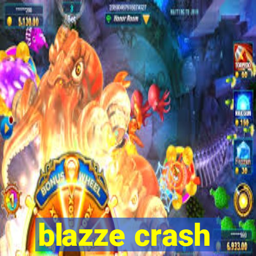 blazze crash