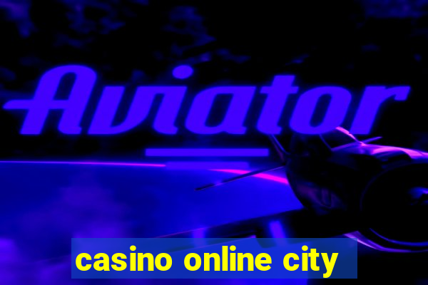 casino online city