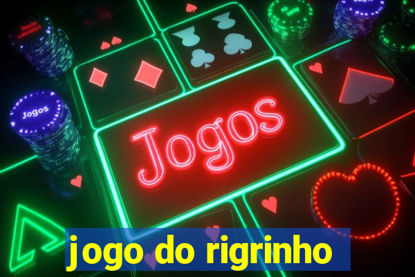 jogo do rigrinho