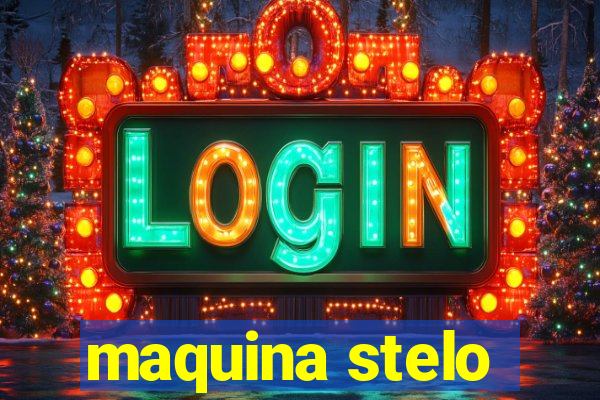 maquina stelo