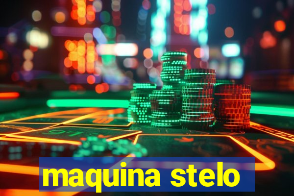 maquina stelo