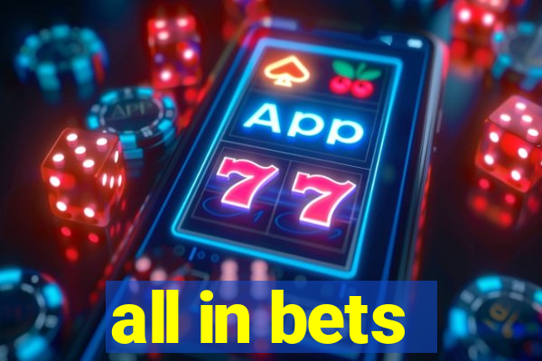 all in bets