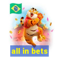 all in bets