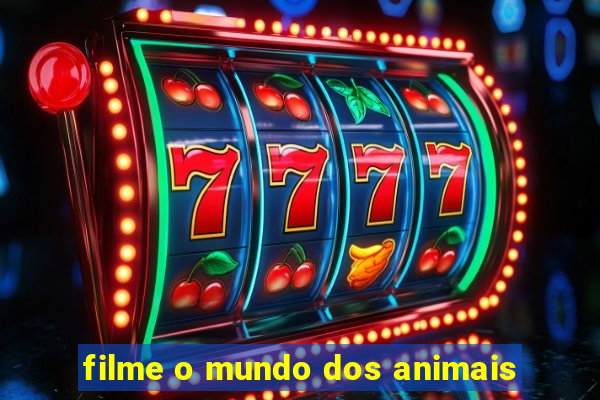 filme o mundo dos animais