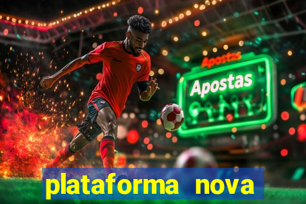 plataforma nova lançada hoje de 10 reais