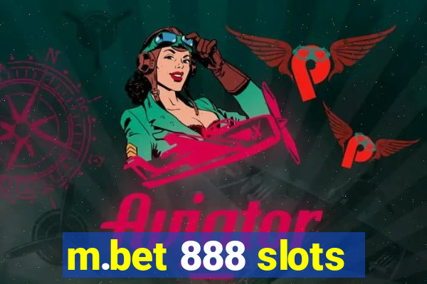 m.bet 888 slots