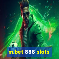 m.bet 888 slots