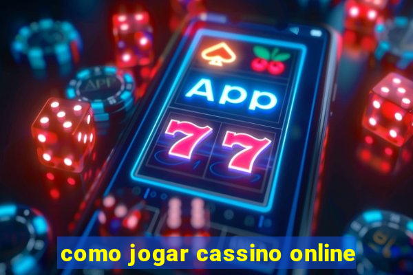 como jogar cassino online