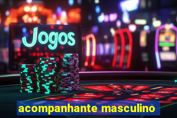 acompanhante masculino