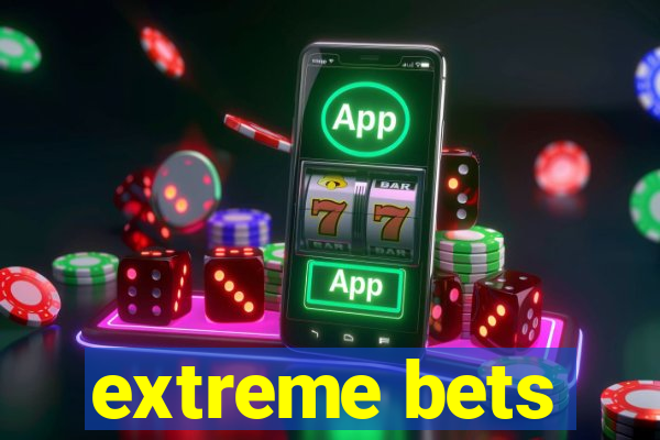 extreme bets