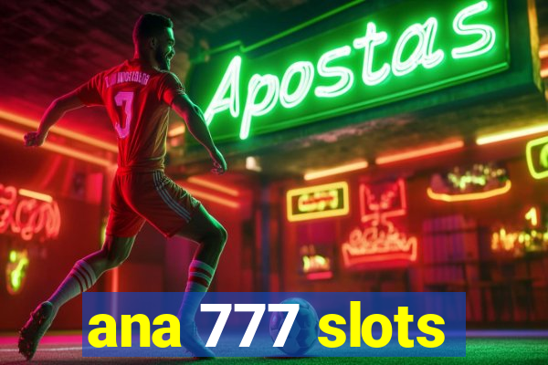 ana 777 slots