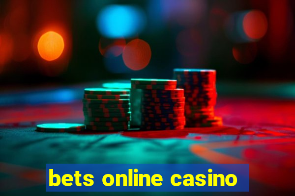 bets online casino